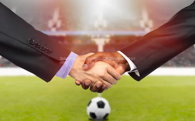 球盟会登录入口网页版汉得信息Embracing Love: Why Football is More than Just a Sport